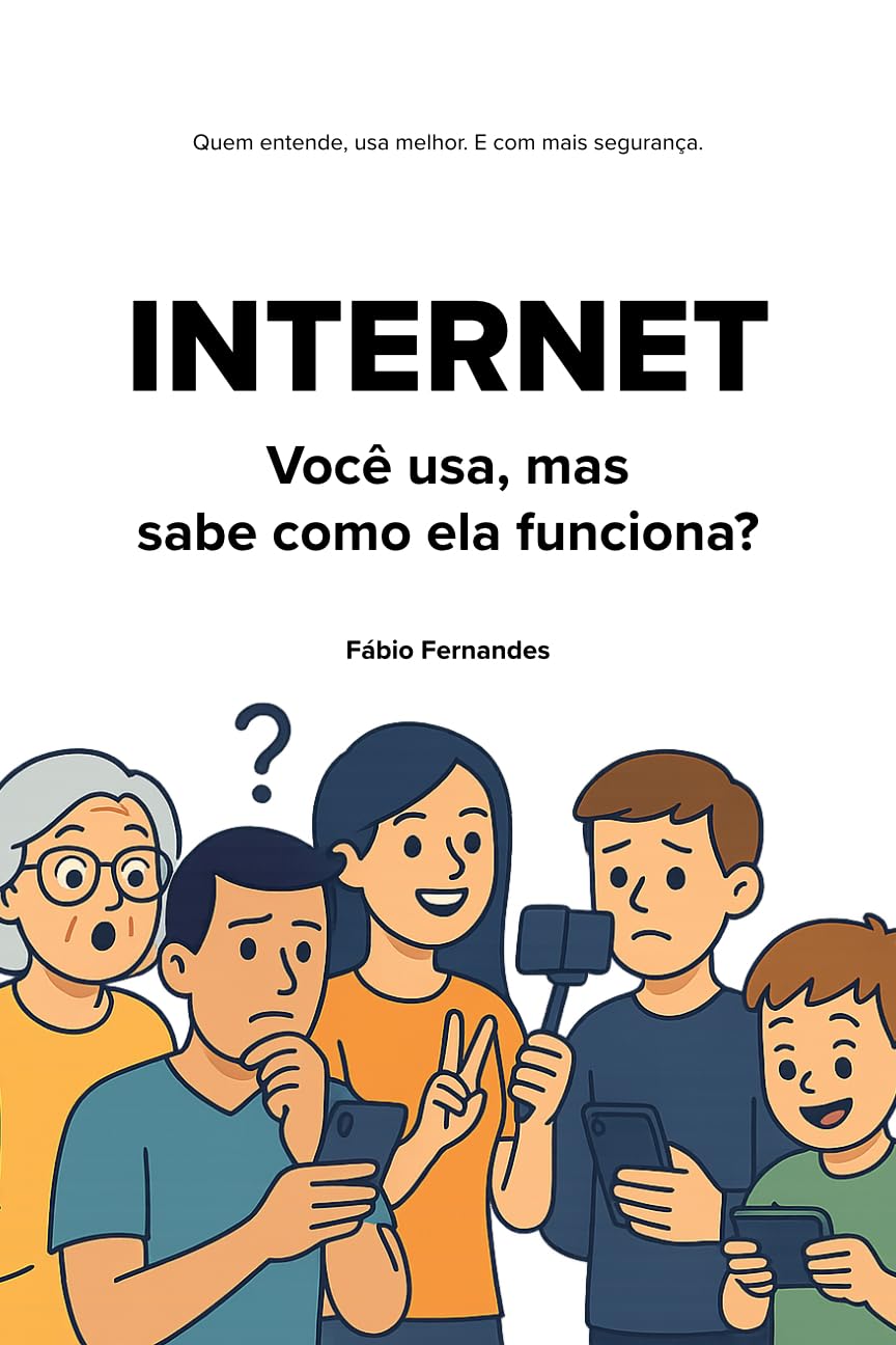Capa do livro INTERNET - Você usa, mas sabe como ela funciona?