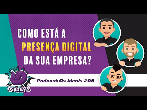 Como está a presença digital da sua empresa? - Podcast Os Ideais #05